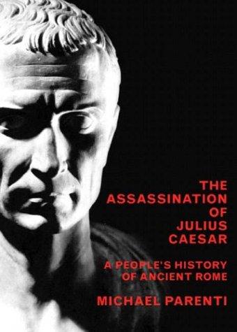 Michael Parenti: The Assassination of Julius Caesar (Paperback, New Press)