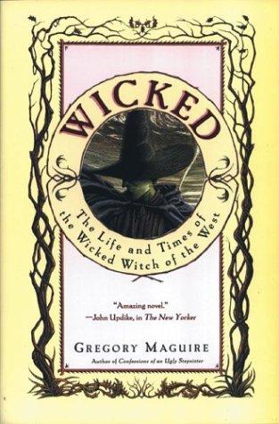 Gregory Maguire: Wicked (Hardcover, William Morrow)