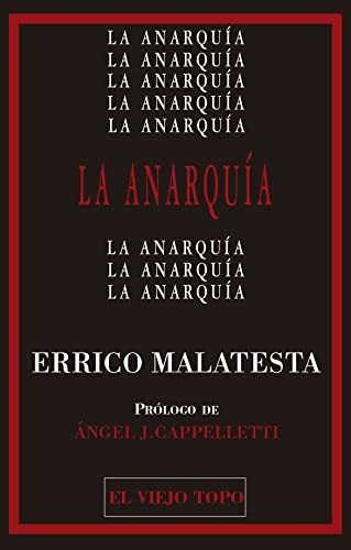 Errico Malatesta, Ricardo Mella, Ángel J. Cappelletti: La Anarquía (Paperback, El Viejo Topo)