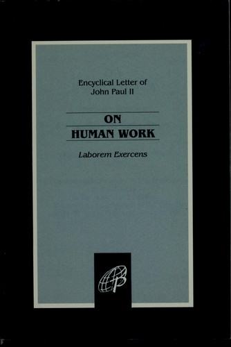 Pope John Paul II: On human work (1981, Office of Publishing Services, United States Catholic Conference)