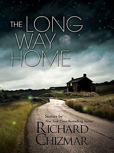 Richard Chizmar: The Long Way Home [Trade Edition] (Hardcover, 2018, PS Publishing)