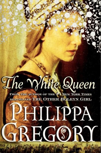 Philippa Gregory: The White Queen (Hardcover, 2009, Simon & Schuster)