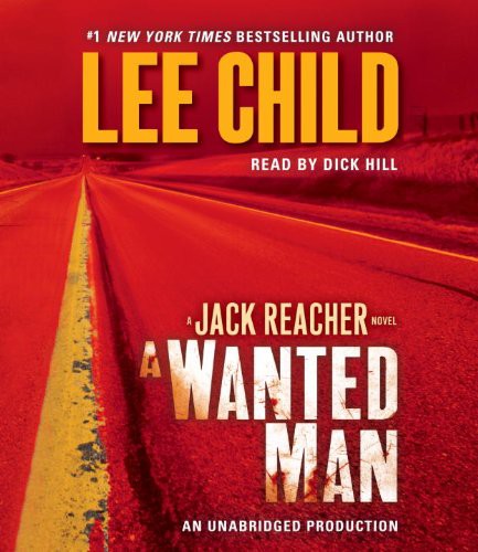 Lee Child, Dick Hill: A Wanted Man (AudiobookFormat, Random House Audio)