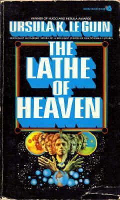 Ursula K. Le Guin: The lathe of heaven (1973)