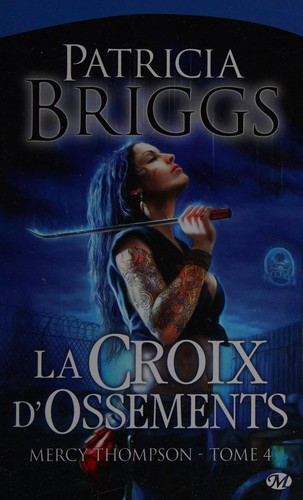 Patricia Briggs: La croix d'ossements (French language, 2010, Milady)