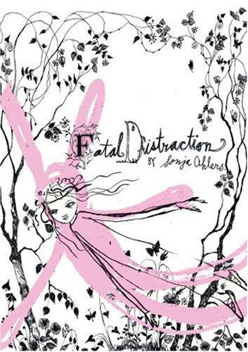 Sonja Ahlers: Fatal distraction (2004, Insomniac Press)