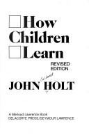 John Caldwell Holt: How children learn (1983, Delacorte Press/Seymour Lawrence)