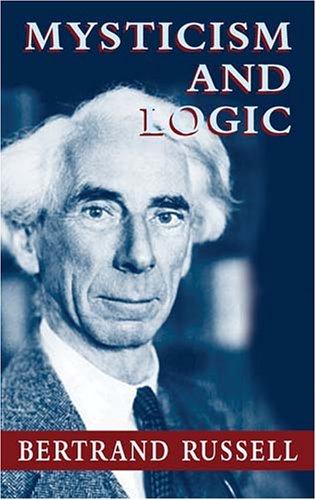 Bertrand Russell: Mysticism and logic (2004, Dover Publications)