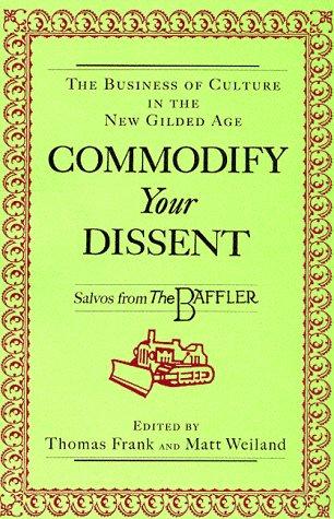 Editors - Thomas Frank, Matt Weiland: Commodify your dissent (1997, Norton)
