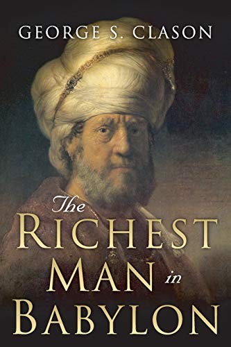 George Samuel Clason: The Richest Man in Babylon