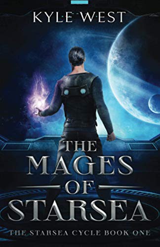 Kyle West: The Mages of Starsea (Paperback, Ragnarok Press)