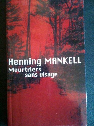 Henning Mankell: Meurtriers sans visage (French language, 2001, le Grand livre du mois)