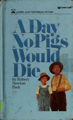 Robert Newton Peck: A Day No Pigs Would Die (Hardcover, 1977, Perfection Learning Form Company)