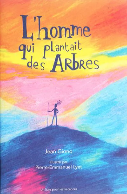 Jean Giono: L’Homme qui plantait des arbres (French language)