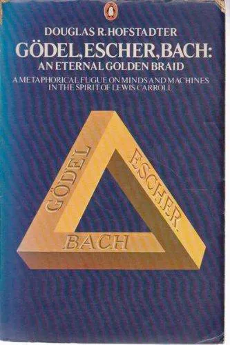 Douglas R. Hofstadter: Gödel, Escher, Bach (1980, Penguin)
