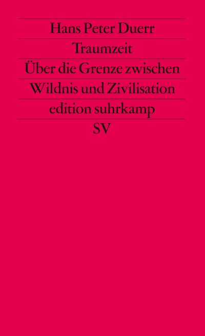 Hans Peter Duerr: Traumzeit. (German language, 1985, Suhrkamp)