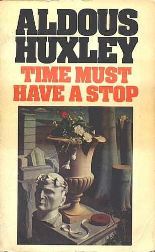 Aldous Huxley: Time Must Have A Stop (Paperback, 1982, Triad Granada)