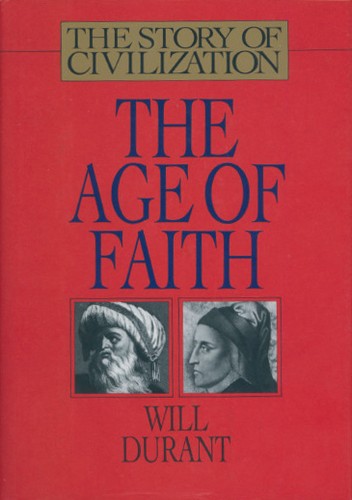 Will Durant: The Age of Faith: A History of Medieval Civilization-Christian, Islamic, and Judaic-From Constantine to Dante (Hardcover, MJF Books)