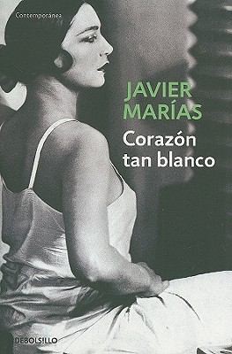 Javier Marías, Julian Marias: Corazon Tan Blanco
            
                Contemporanea Debolsillo (2009, Debolsillo)