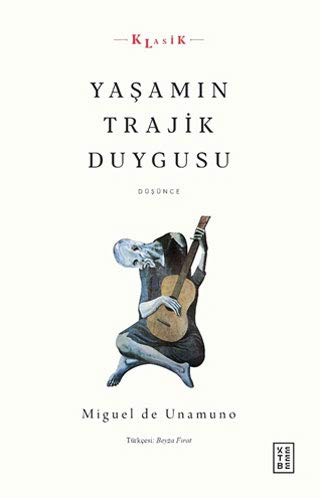 Miguel de Unamuno: Yasamin Trajik Duygusu (Paperback, Ketebe Yayinlari)