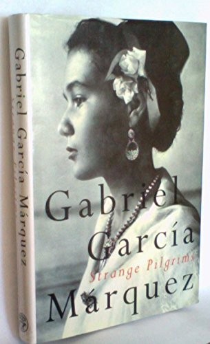 Gabriel García Márquez: Strange pilgrims (1993, A.A. Knopf)