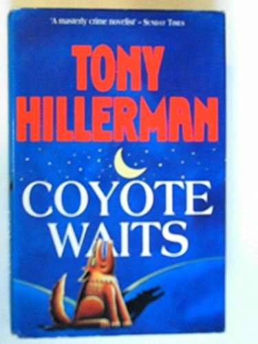 Tony Hillerman: Coyote waits. (1991, Joseph, Michael Joseph)