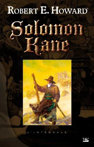 Robert E. Howard: Solomon Kane, l'intégrale (French language, 2008, Bragelonne)