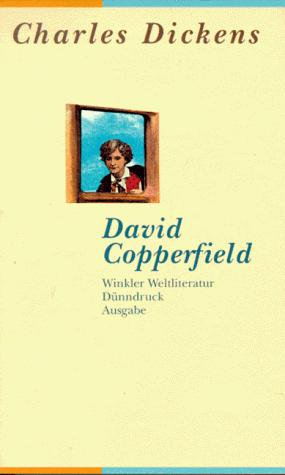 Charles Dickens, Francesc Ràfolsen, Mary Sebag-Montefiore, Ginger Roberts Brackett, Manuel Rodríguez Navas y Carrasco., Jose KING: David Copperfield. (Hardcover, German language, Artemis & Winkler)