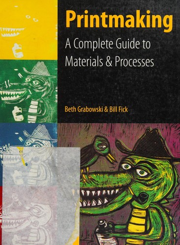 Beth Grabowski: Printmaking (2009, Prentice Hall)