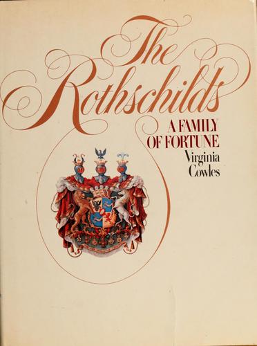 Cowles, Virginia., Virginia Cowles: The Rothschilds (1973, Knopf; [distributed by Random House])