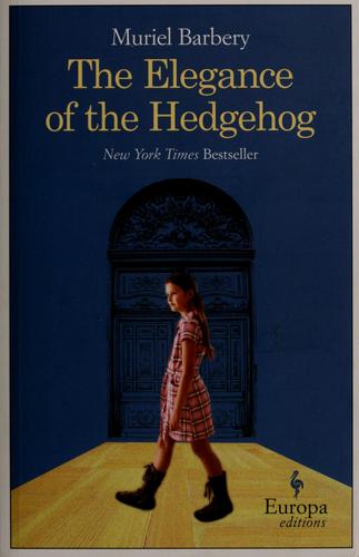 Muriel Barbery: The elegance of the hedgehog (Paperback, 2008, Europa Editions)