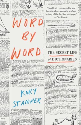 Kory Stamper: Word by Word: The Secret Life of Dictionaries (2018)