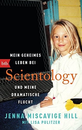 Jenna Miscavige Hill, Lisa Pulitzer: Mein geheimes Leben bei Scientology und meine dramatische Flucht (Paperback, btb Verlag)