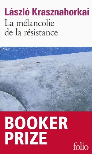 László Krasznahorkai: La mélancolie de la résistance (Paperback, French language, 2016, Gallimard)