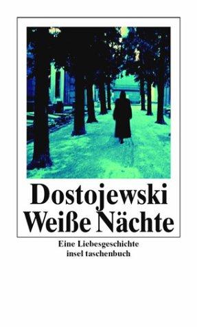 Fyodor Dostoevsky: Weiße Nächte. Eine Liebesgeschichte. (Paperback, German language, Insel, Frankfurt)