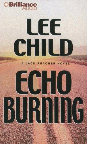 Lee Child: Echo Burning (Jack Reacher) (AudiobookFormat, Brilliance Audio on CD Value Priced)