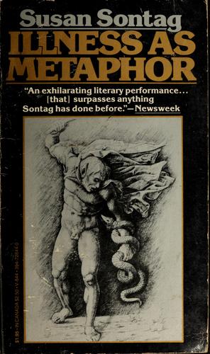 Susan Sontag: Illness as metaphor (1979, Vintage Books)