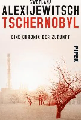 Svetlana Aleksiévitch: Tschernobyl (German language, 2015, Piper Verlag)