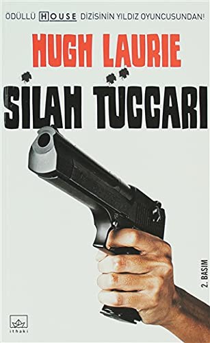 Hugh Laurie: Silah Tuccari (Paperback, Ithaki Yayinlari)