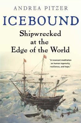 Andrea Pitzer: Icebound (2021, Scribner)