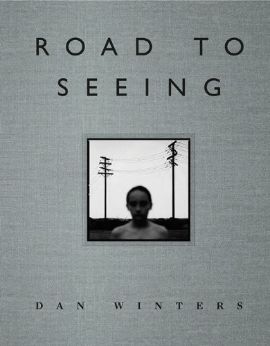 Dan Winters: Road to seeing (2014, New Riders Pub, Brand: New Riders)