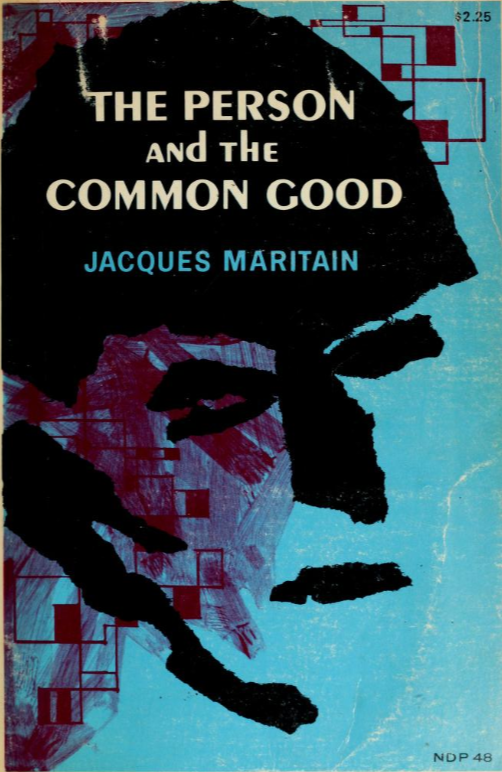Jacques Maritain, John J. Fitzgerald: The Person and the Common Good (Paperback, French language, 1966, Universtity of Notre Dame Press)