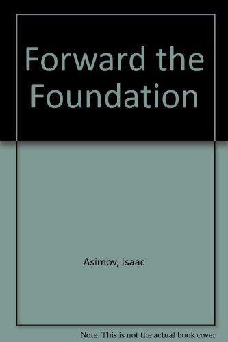 Isaac Asimov: Forward the Foundation (Hardcover, Random House Value Publishing)