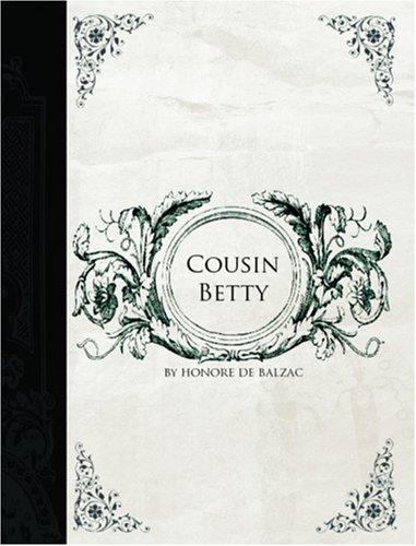 Honoré de Balzac: Cousin Betty  (Large Print Edition) (2006, BiblioBazaar)