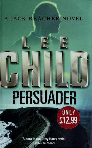 Lee Child: Persuader (2003, Bantam Press)