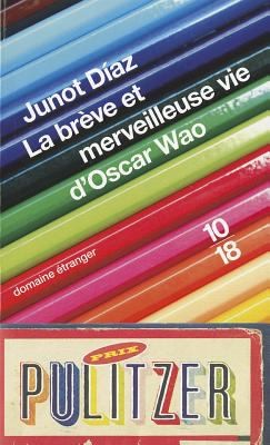 Junot Díaz: La Brve Et Merveilleuse Vie Doscar Wao (2010, 10 * 18)