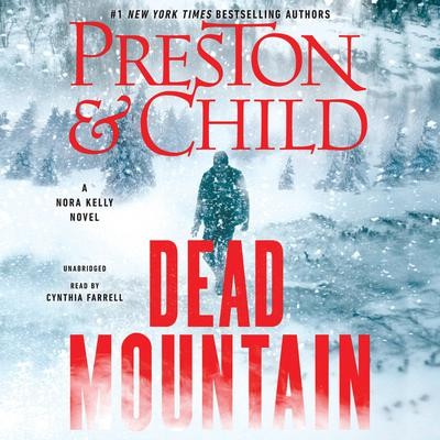 Lincoln Child, Douglas Preston: Dead Mountain (AudiobookFormat, 2023, Grand Central Publishing)