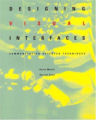 Kevin Mullet, Darrell Sano: Designing Visual Interfaces (Paperback, 1995, Prentice Hall PTR)