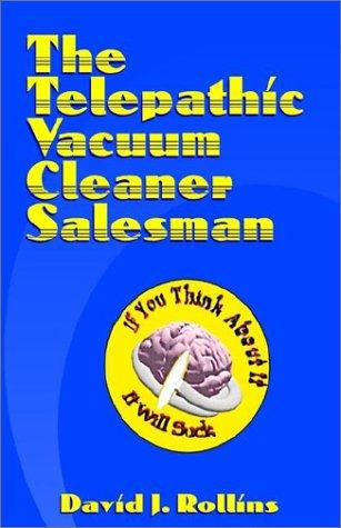 David J. Rollins: The Telepathic Vacuum Cleaner Salesman (Paperback, Xlibris Corporation)