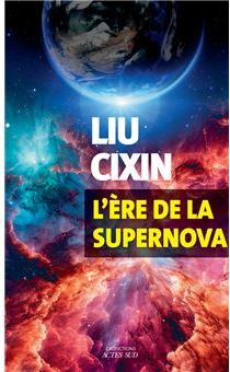 Cixin Liu: L'ère de la supernova (Français language, Actes Sud)